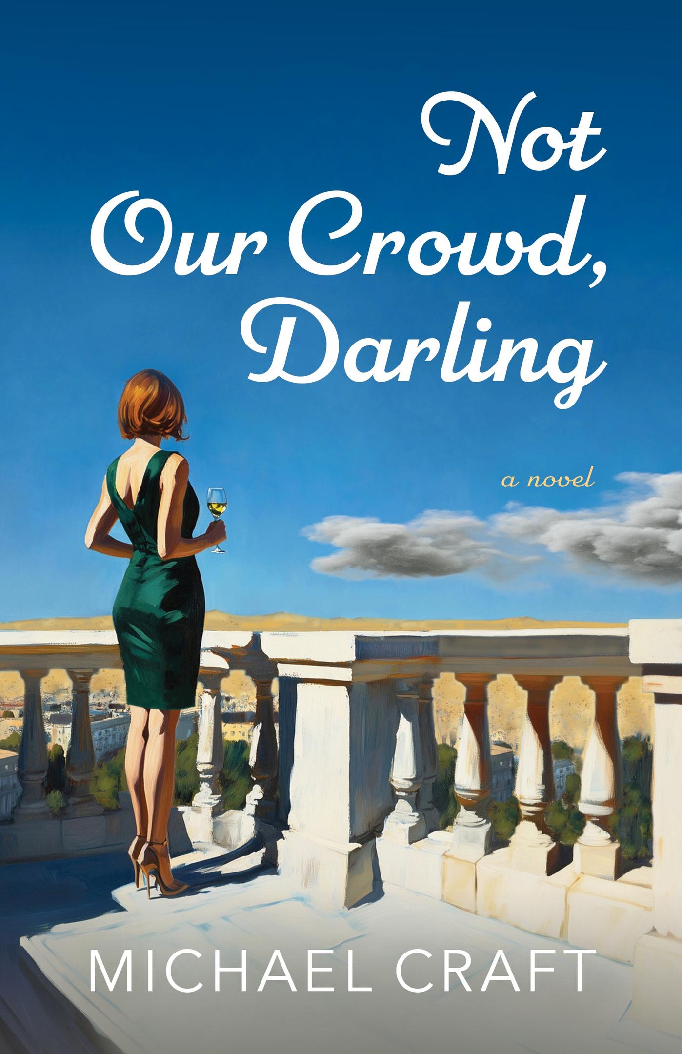 Not Our Crowd, Darling: a novel (Michael Johnson) – 2